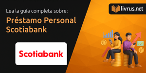 Préstamo Personal Scotiabank: Tu Guía Completa