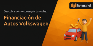 Financiación de Autos Volkswagen: Descubre Cómo Conseguir Tu Coche