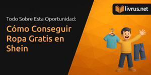 Cómo Conseguir Ropa Gratis en Shein: Todo Sobre Esta Oportunidad