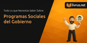 Programas Sociales del Gobierno: Todo Lo que Necesitas Saber