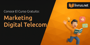 Curso de Marketing Digital Telecom: Entiende Todos los Detalles