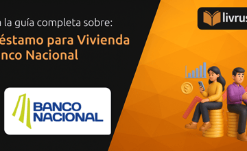Préstamo para Vivienda Banco Nacional: Tu Guía Completa