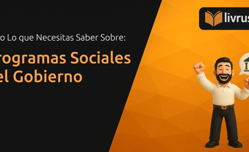 Programas Sociales del Gobierno: Todo Lo que Necesitas Saber